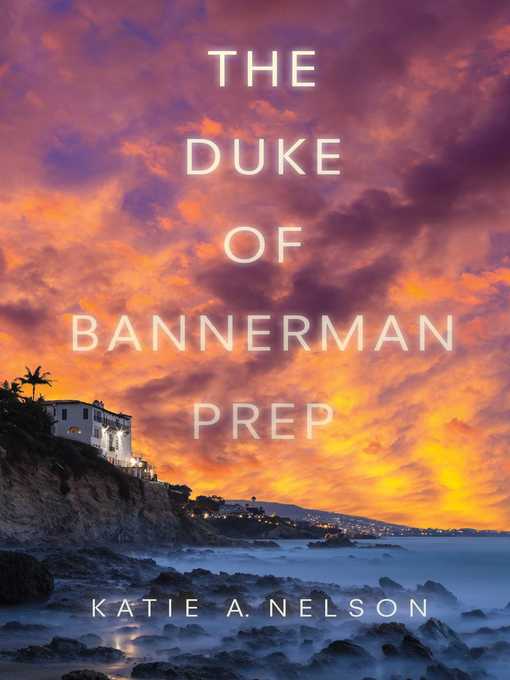 Title details for The Duke of Bannerman Prep by Katie A. Nelson - Available